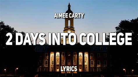 im 2 days into college lyrics|More.